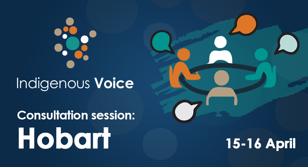 Indigenous Voice Consultations Hobart Au