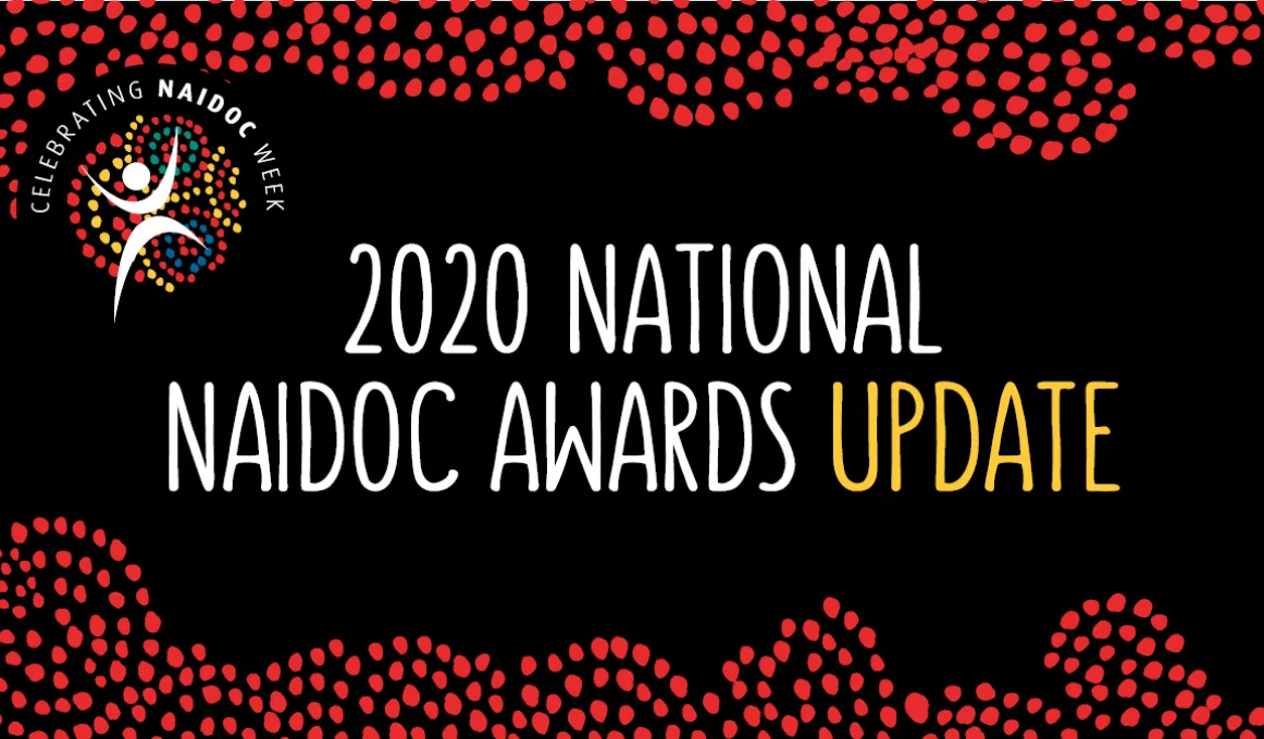 A black tile with red dots top and bottom and in the middle are the words 2020 national naidoc awards update. At top left is a logo with dots in different colours and an image of a human made fro a large dot and two boomerangs.