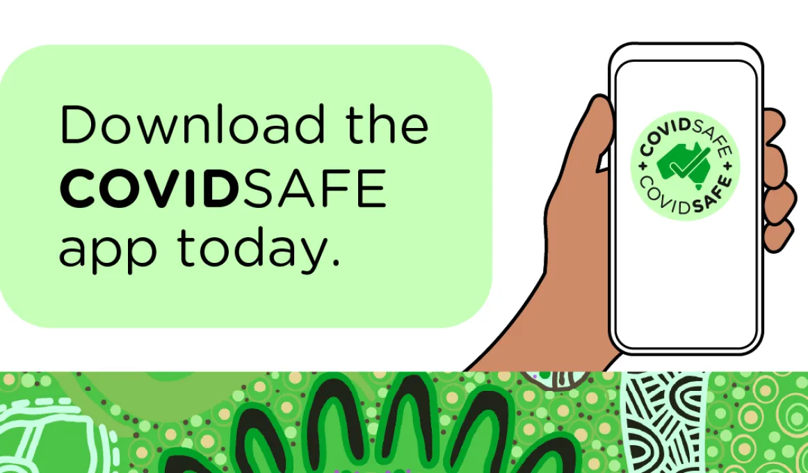 On a white background is a green panel with the words: download the covidsafe app today. At right is a brown hand holding a white phone with a logo on it in green, an image of australia and teh words covidsafe wrapped around it.