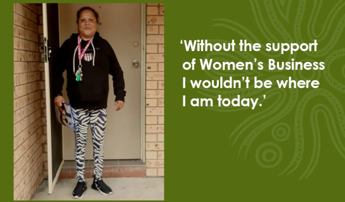 A woman in black top and striped pants stands on a porch in front of the door of a brick house. Words at her left are: Without the support of Women's business I wouldn't be where I am today.