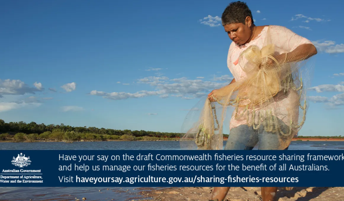 A lady in a pink shirt, blue shorts and boots is holding a fishing line standing in the mud. Words: Have your say on the draft Commonwealth fisheries resource sharing framework and help us manage our fisheries resources for the benefit of all Australians