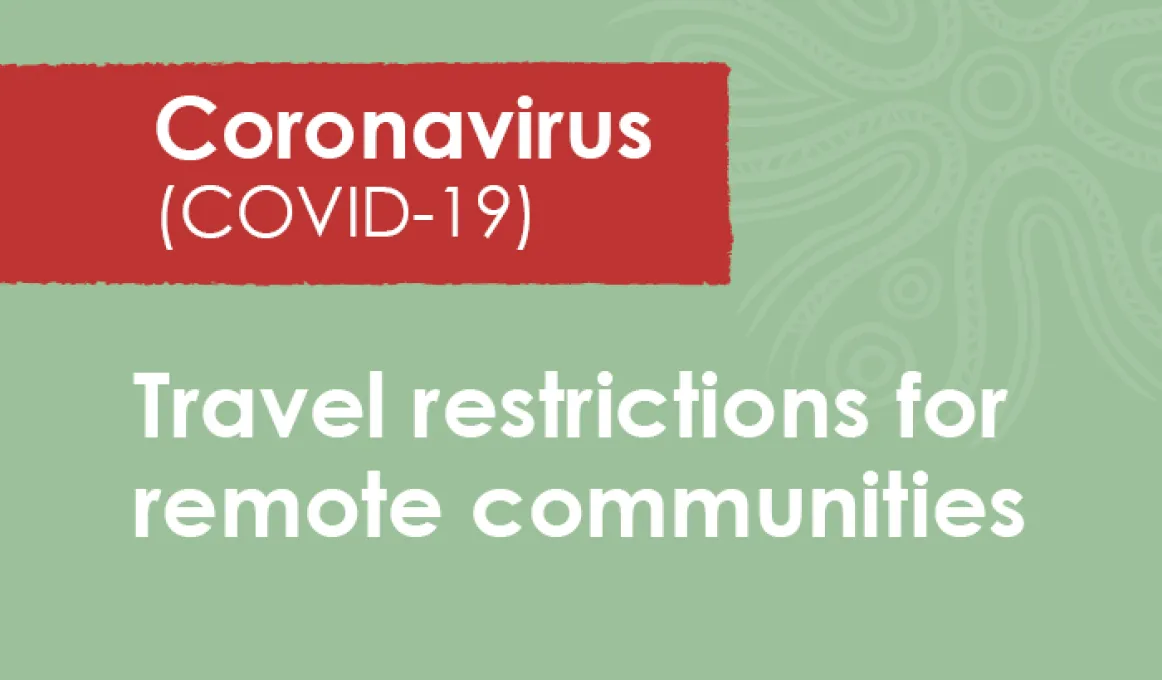 A green tile with the following words at the base: travel restrictions for remote communities. Above in a small red panel are the words: coronavirus (COVID-19)