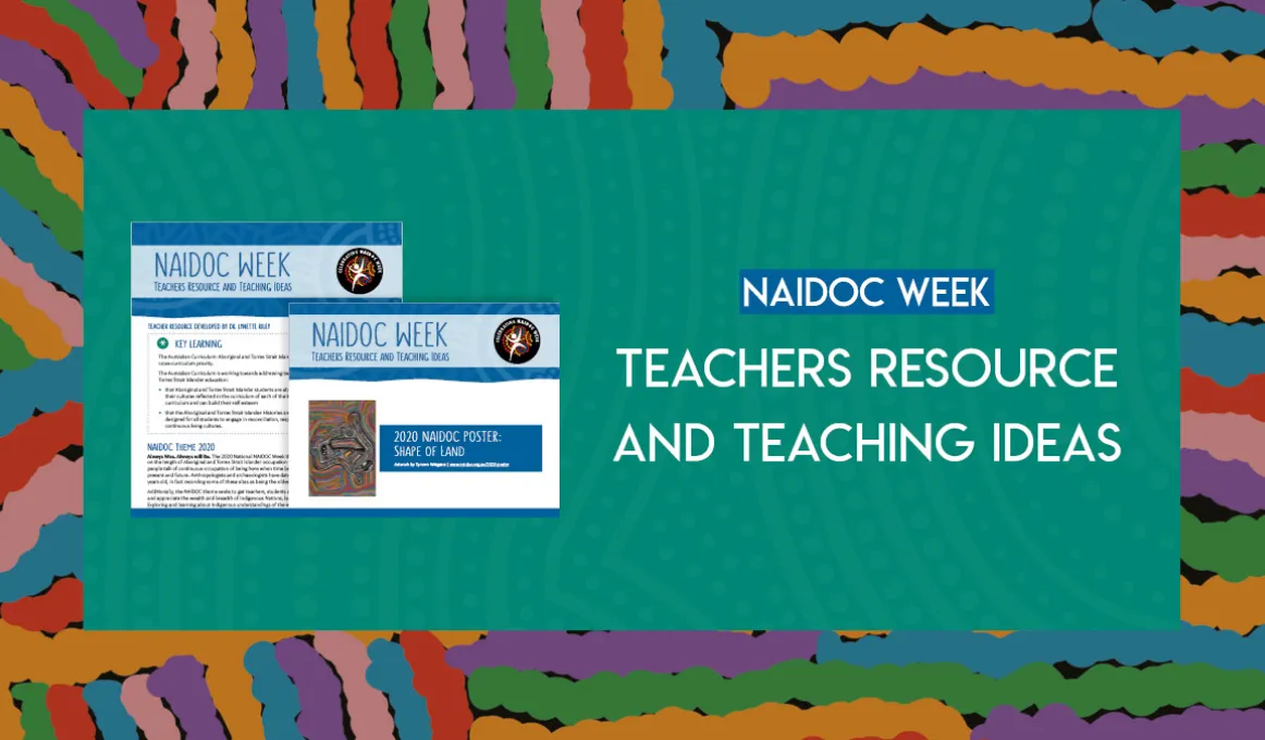 Text reads: NAIDOC Week teaching Resources and Teaching Ideas Image shows two of the Teaching resources.