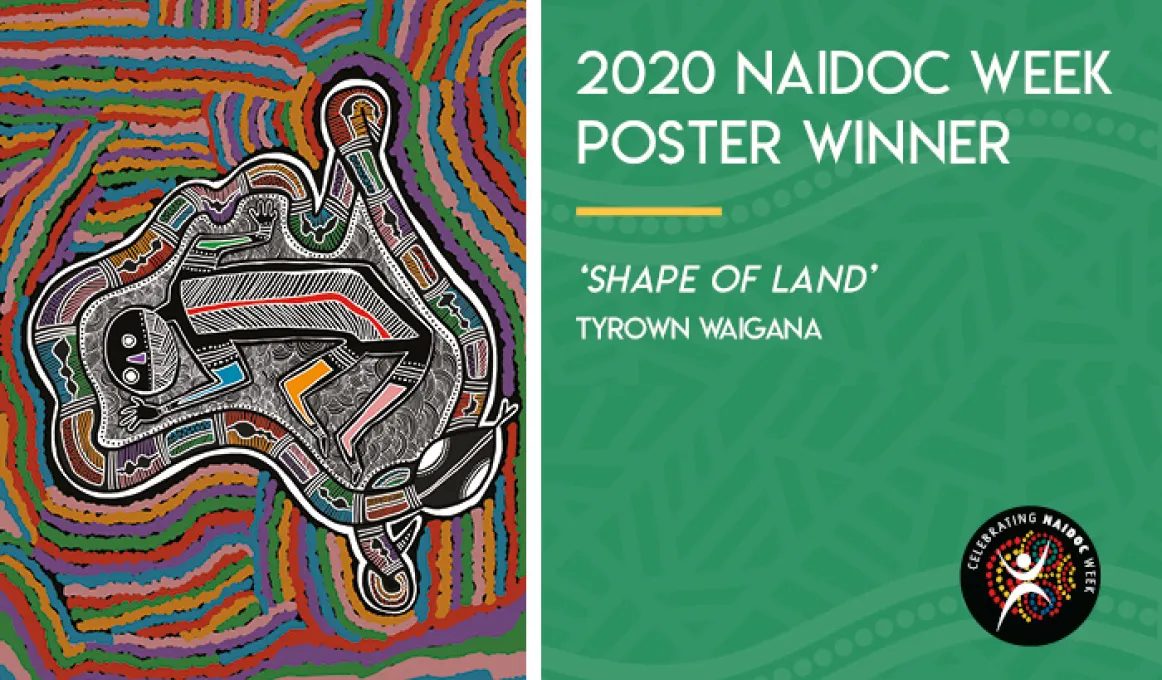 Image of the australian continent at left amongst swirling lines. At right is a green tile with the words 2020 NAIDOC Week poster winner. Shape of Land. Below is a logo featuring a white human form made from a dot and two back to back boomerangs.