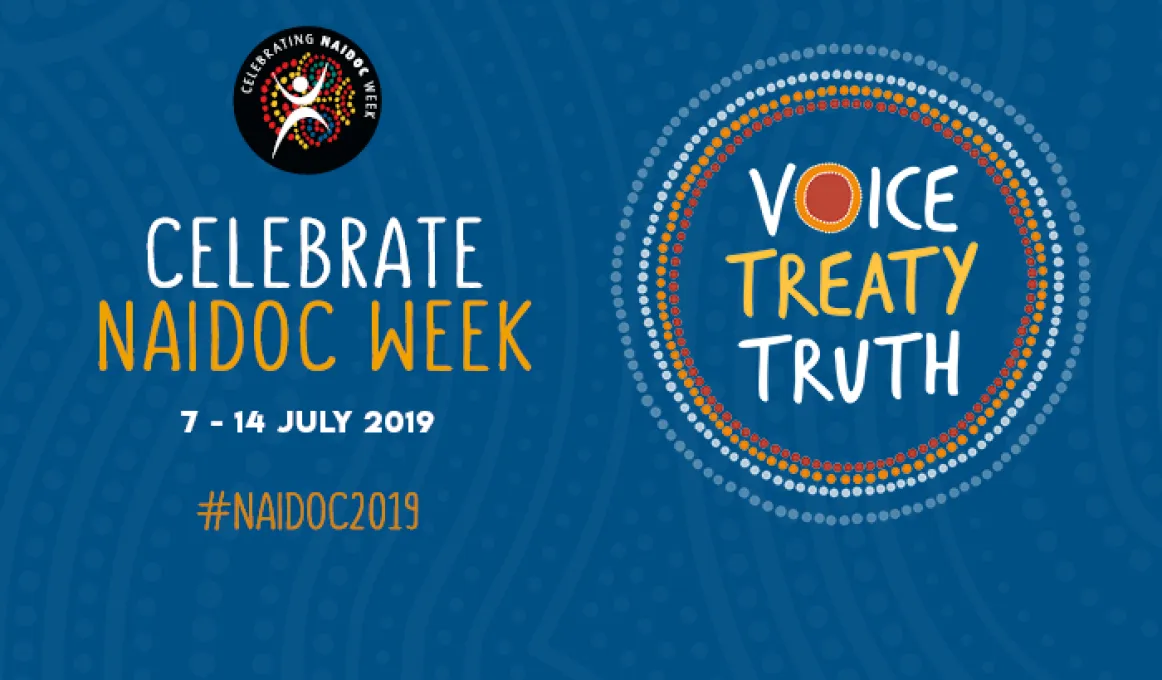 Round Icon at top of words: Celebrate NAIDOC Week 7-14 July 2019 #NAIDOC2019. At right is circle made of dots and inside words: Voice Treaty Truth. All on a blue background.