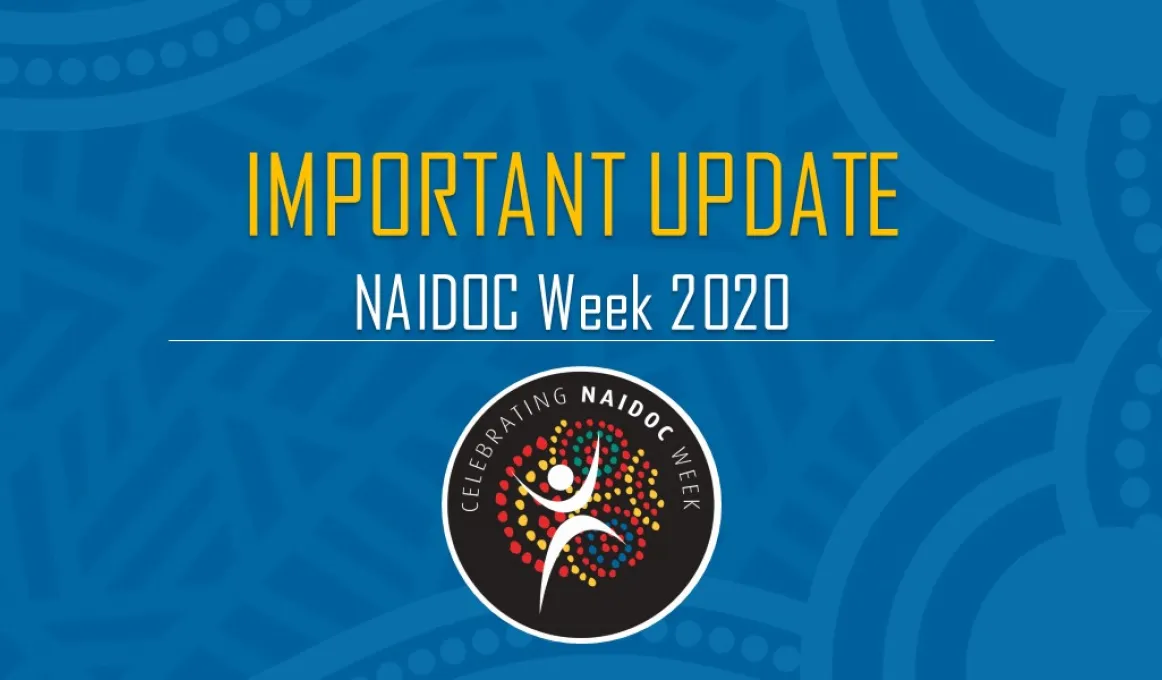 Blue tile with Indigenous design background and the following words: Important Update NAIDOC Week 2020. Below is a round shaped logo with the words: Celebrating NAIDOC Week.