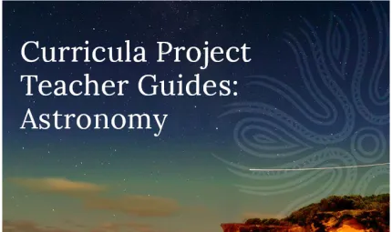 Night sky with a traditional design at right above a cliff face and at left the words: Curricula Project Teacher Guides: Astronomy