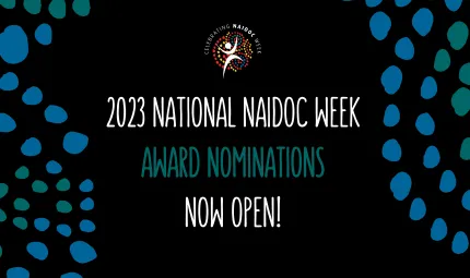 2023 National NAIDOC Week award nominations now open!