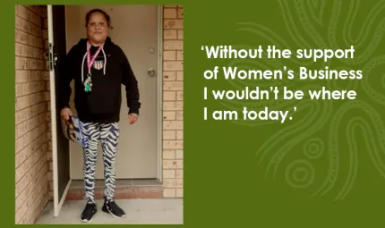 A woman in black top and striped pants stands on a porch in front of the door of a brick house. Words at her left are: Without the support of Women's business I wouldn't be where I am today.