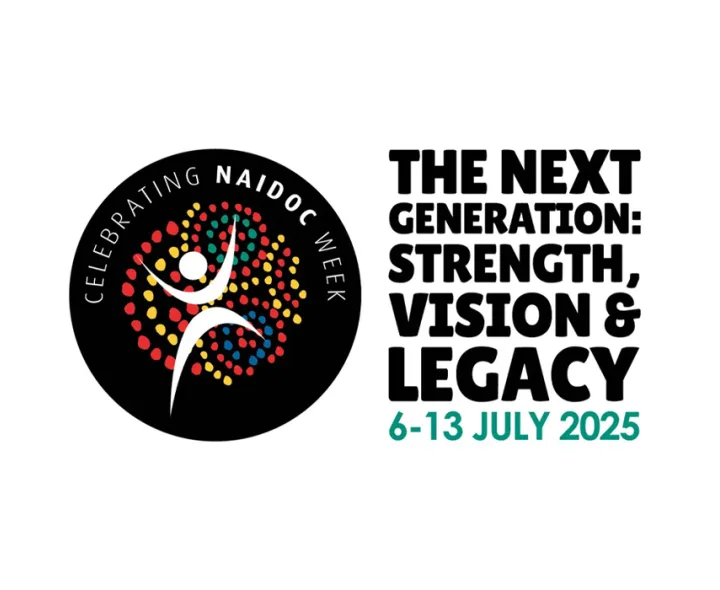 Celebrating NAIDOC Week, The Next Generation: Strength, Vision and Legacy. 6 to 13 July 2025