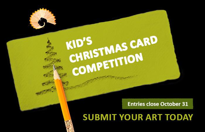 Image reads Kid’s Christmas card competition. Entries close October 31. Submit your artwork today.