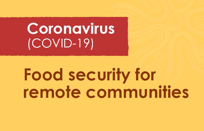 Red panel on a yellow tile. In the red are the words Coronavirus (COVID-19) and below in the yellow are: Food security for remote communities.