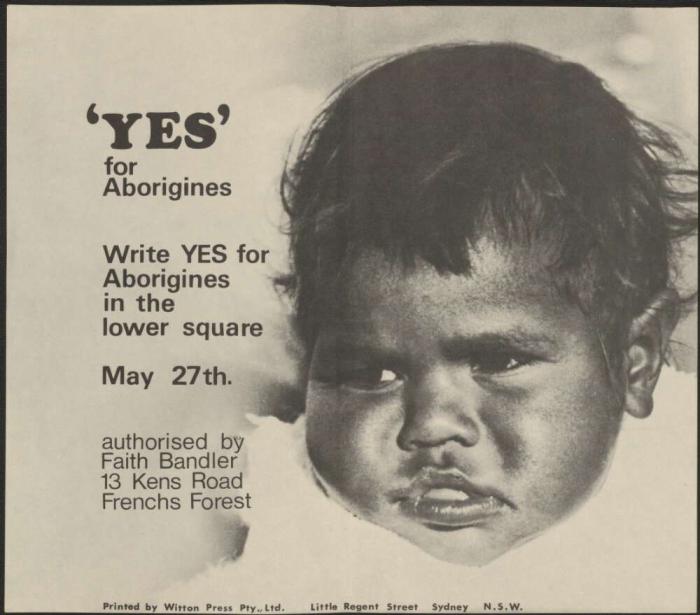Indigenous child with the words: Yes for Aborigines, Write Yes for Aborignines in the lower square. May 27th. Authorised by Faith Bandler 13 Kens Road Frenchs Forest