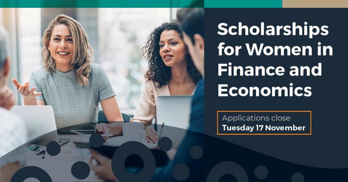 Scholarships for women in economics and finance. Applications close Tuesday 17 November