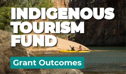 The tile features the following text overlaid on a photo of two people in a canoe on a river with a sandbank and high rock walls: Indigenous Tourism Fund Grant Outcomes.