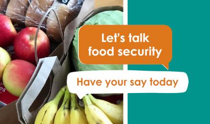 Let's talk food security. Have your say today