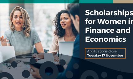 Scholarships for women in economics and finance. Applications close Tuesday 17 November